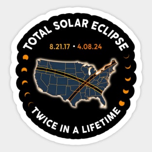 Total Solar Eclipse 2024 Twice In A Lifetime 2017 Totality Sticker